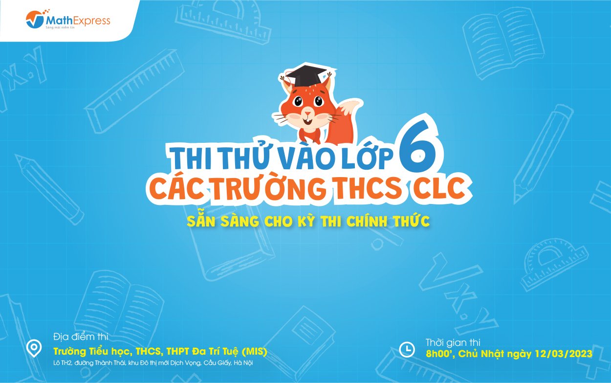 MathExpress tổ chức thi thử vào lớp 6 trường CLC