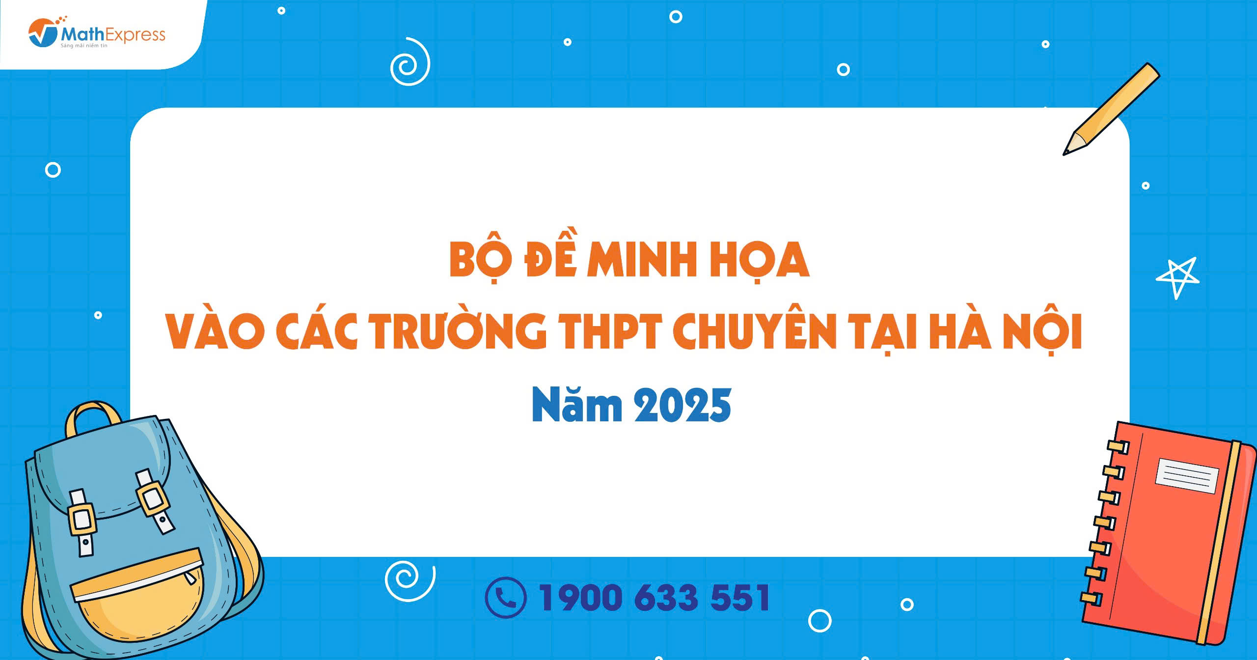 Bộ đề minh họa vào các trường THPT chuyên tại Hà Nội năm 2025