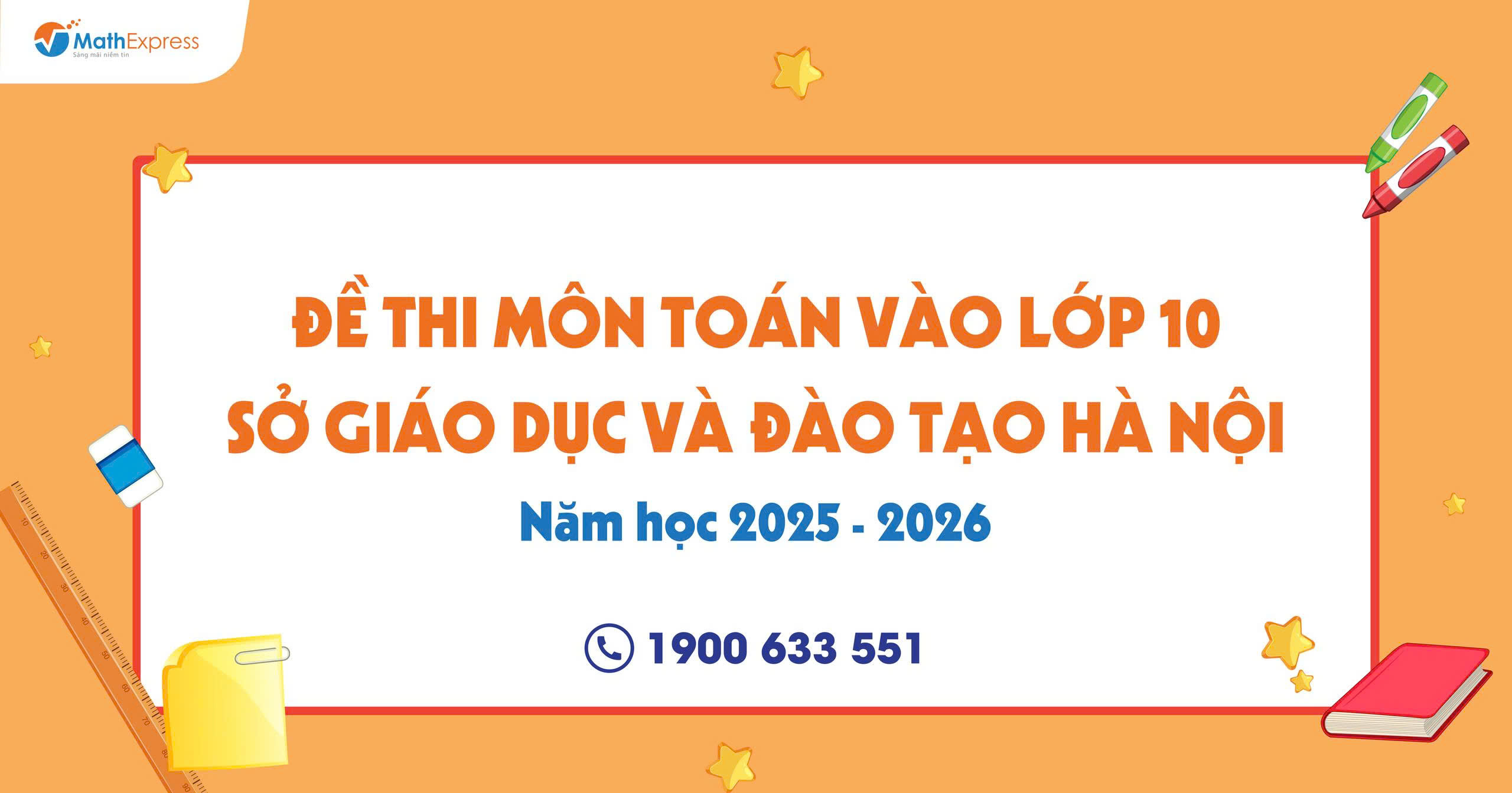 Đề thi môn Toán vào lớp 10 - Sở Giáo dục và Đào tạo Hà Nội năm học 2025-2026