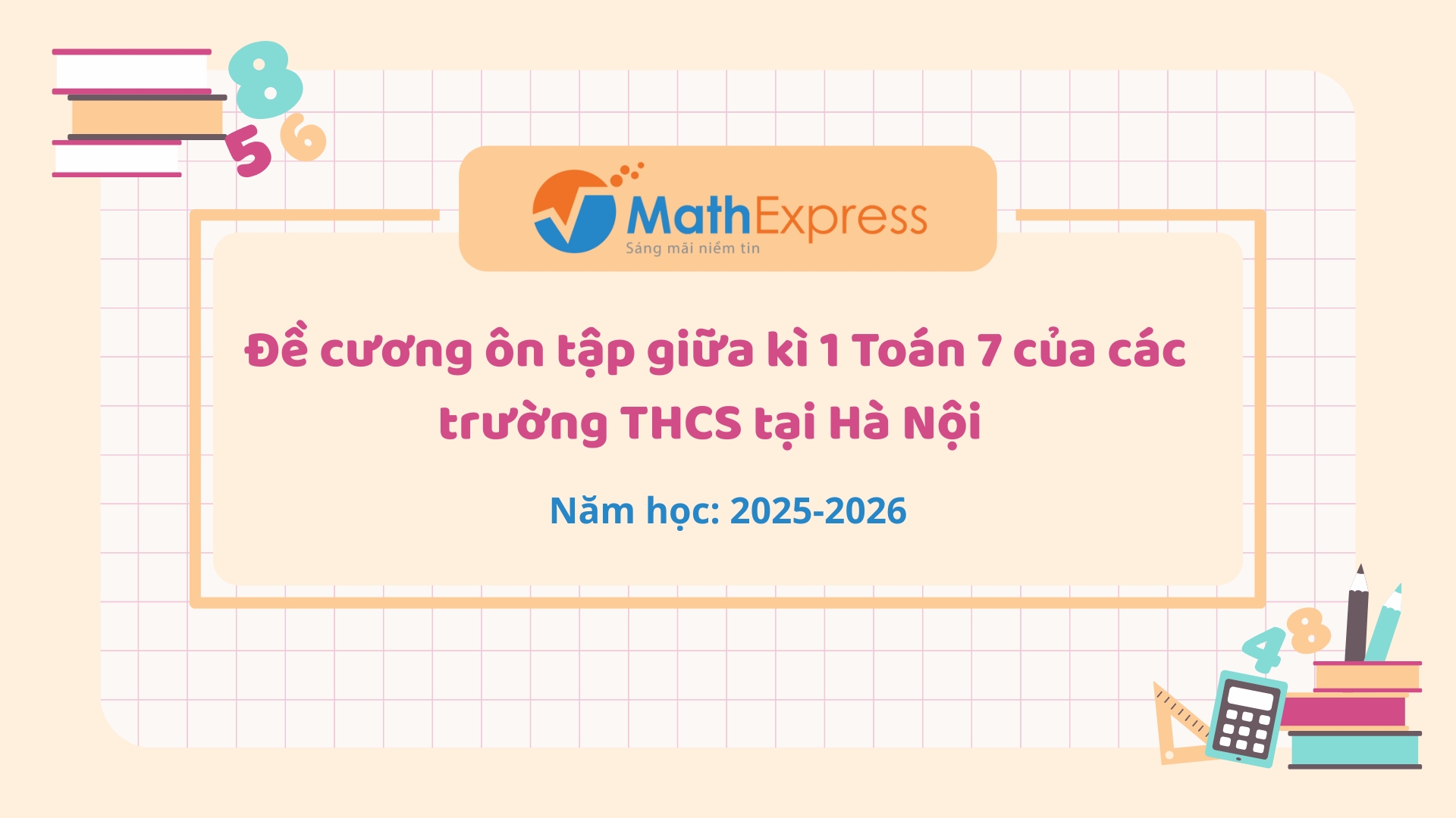 Đề cương ôn tập giữa kì 1 Toán 7 của các trường THCS tại Hà Nội năm học 2025-2026