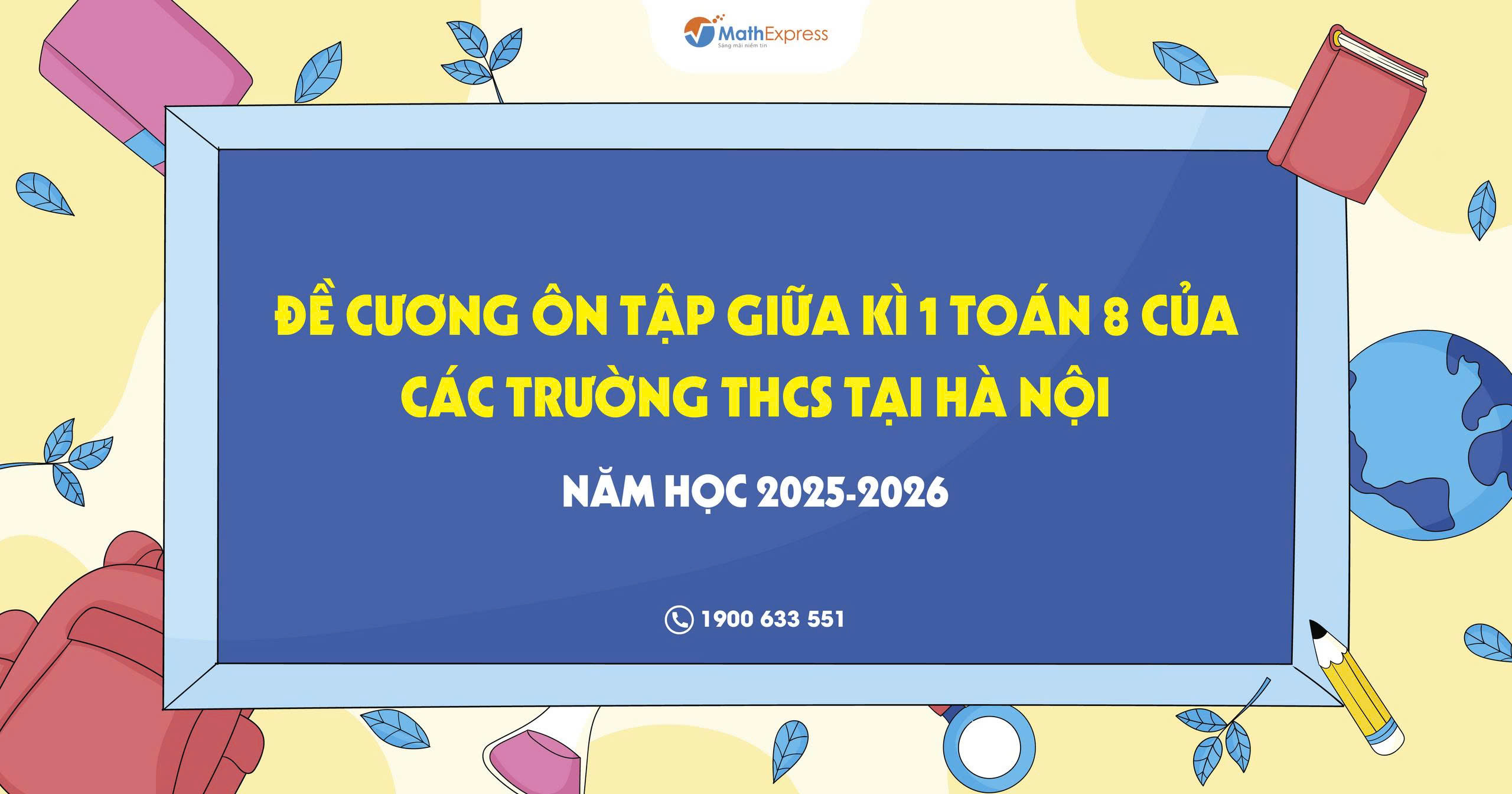 Đề cương ôn tập giữa kì 1 Toán 8 của các trường THCS tại Hà Nội năm học 2025-2026