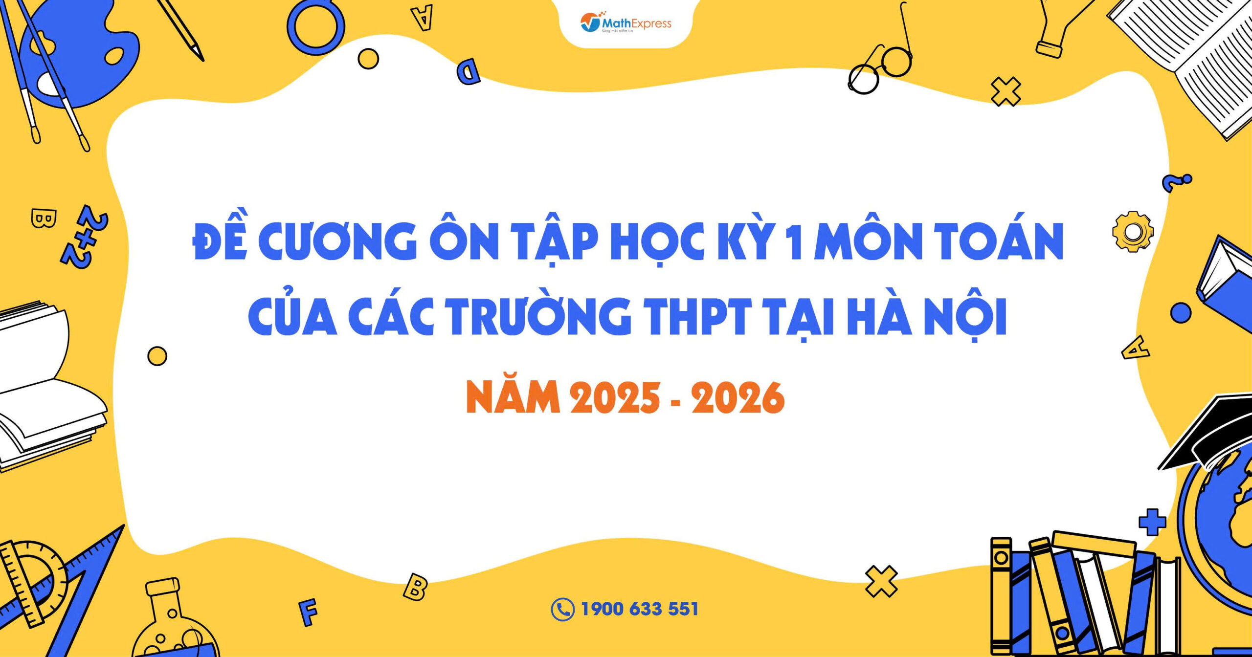 Tổng hợp đề cương ôn tập học kỳ 1 môn Toán của các trường THPT tại Hà Nội năm 2025 - 2026