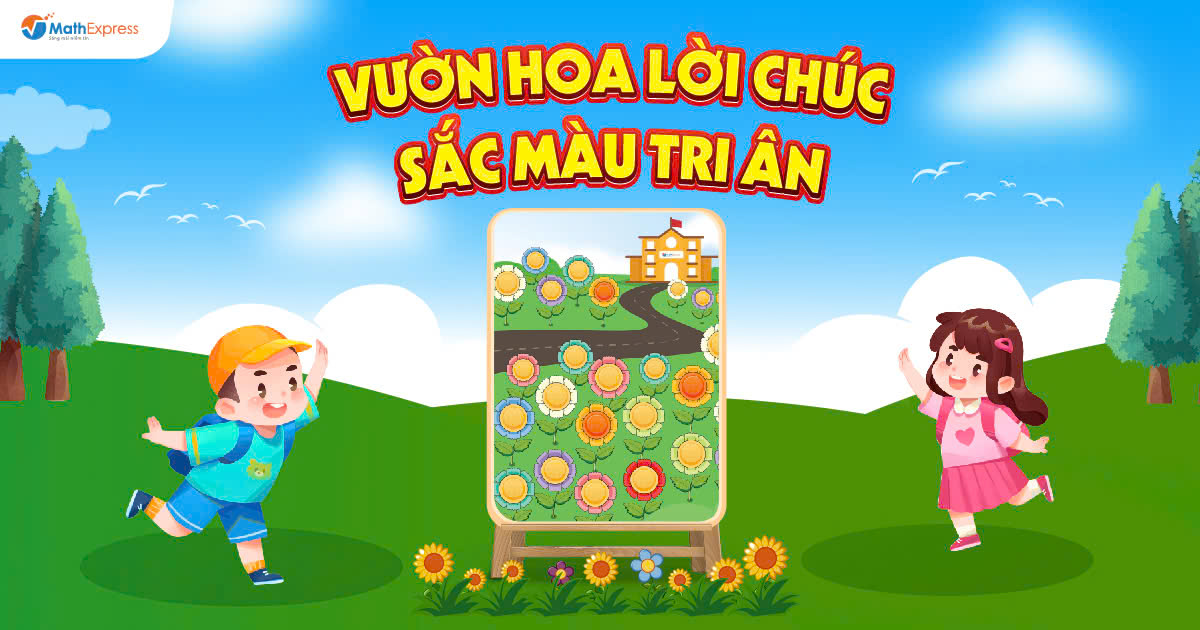 MathExpress tổ chức chương trình Vườn Hoa Lời Chúc - Sắc Màu Tri Ân