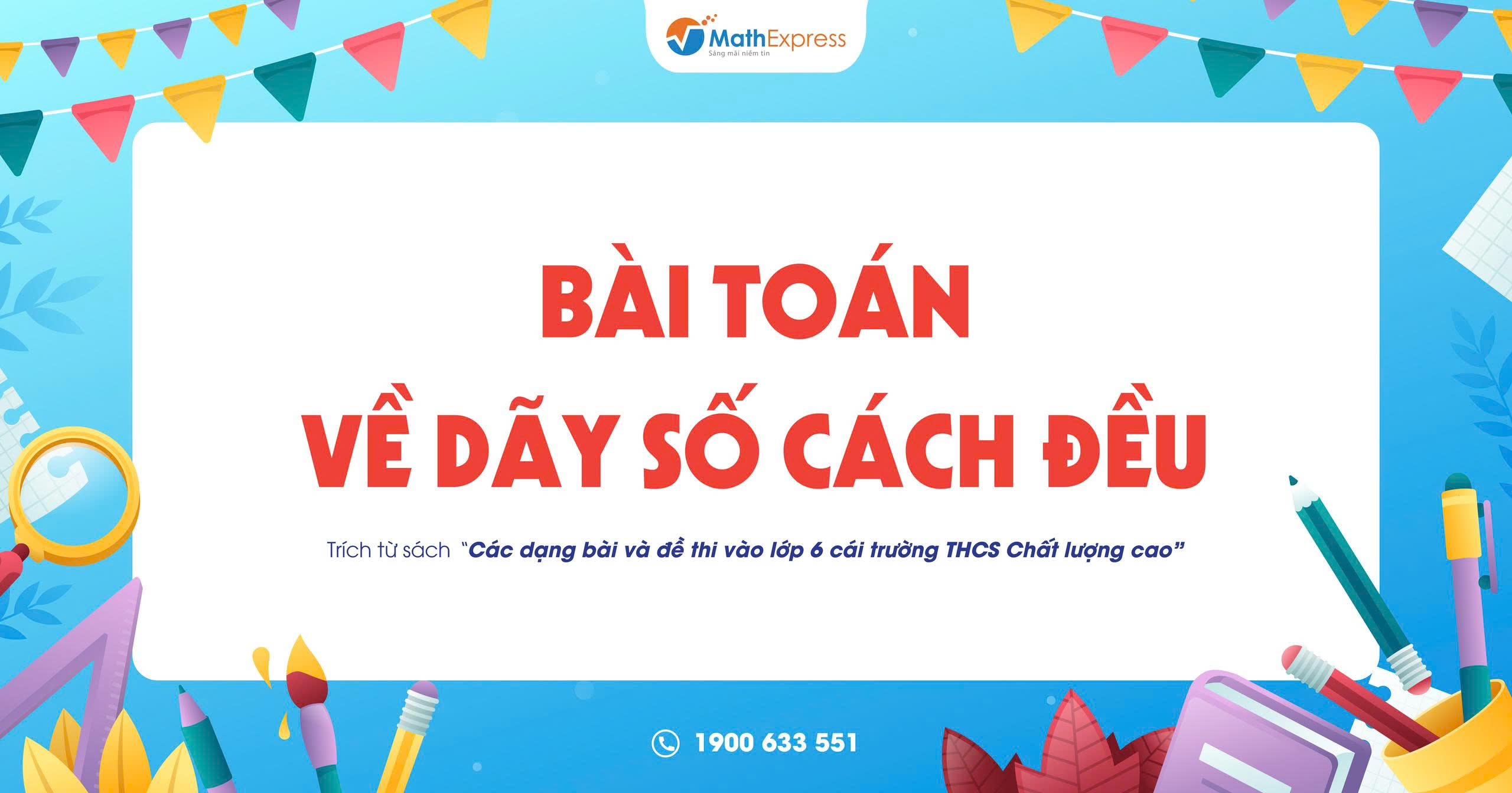 Dạng toán "Bài toán về dãy số cách đều" trích từ sách "Các dạng bài và đề thi vào lớp 6 các trường THCS Chất lượng cao"