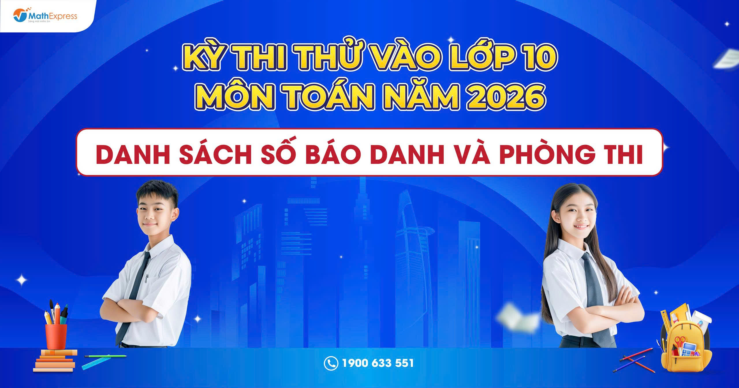 Danh sách phòng thi và số báo danh Kỳ thi thử môn Toán vào lớp 10 năm 2026 tại MathExpress
