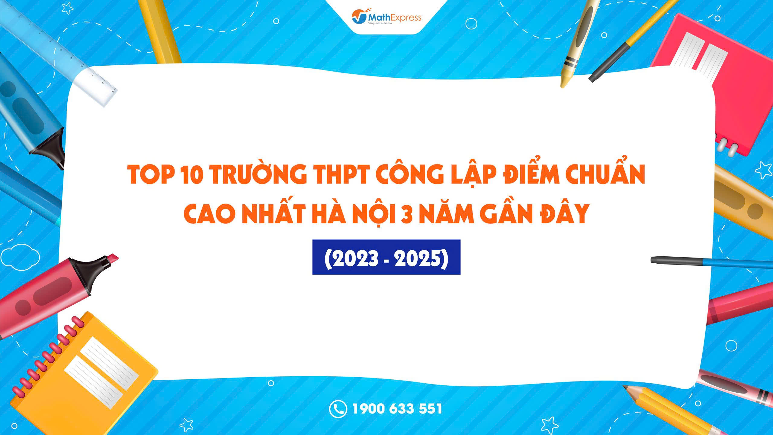 Top 10 trường THPT công lập có điểm chuẩn cao nhất Hà Nội 3 năm gần đây (2023-2025)