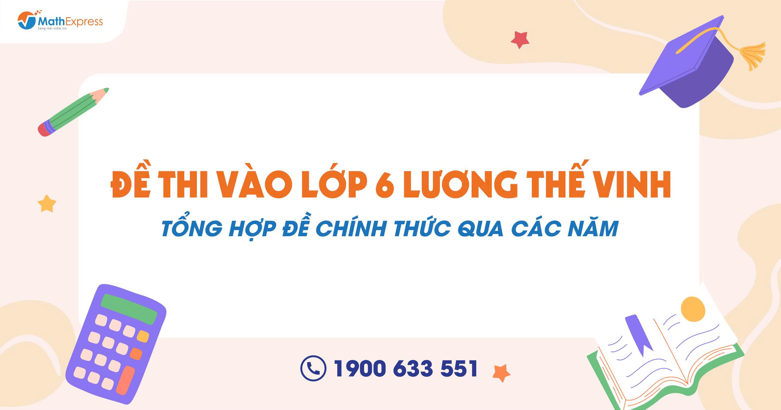 [2026] Tuyển tập đề thi tuyển sinh lớp 6 THCS&THPT Lương Thế Vinh qua các năm