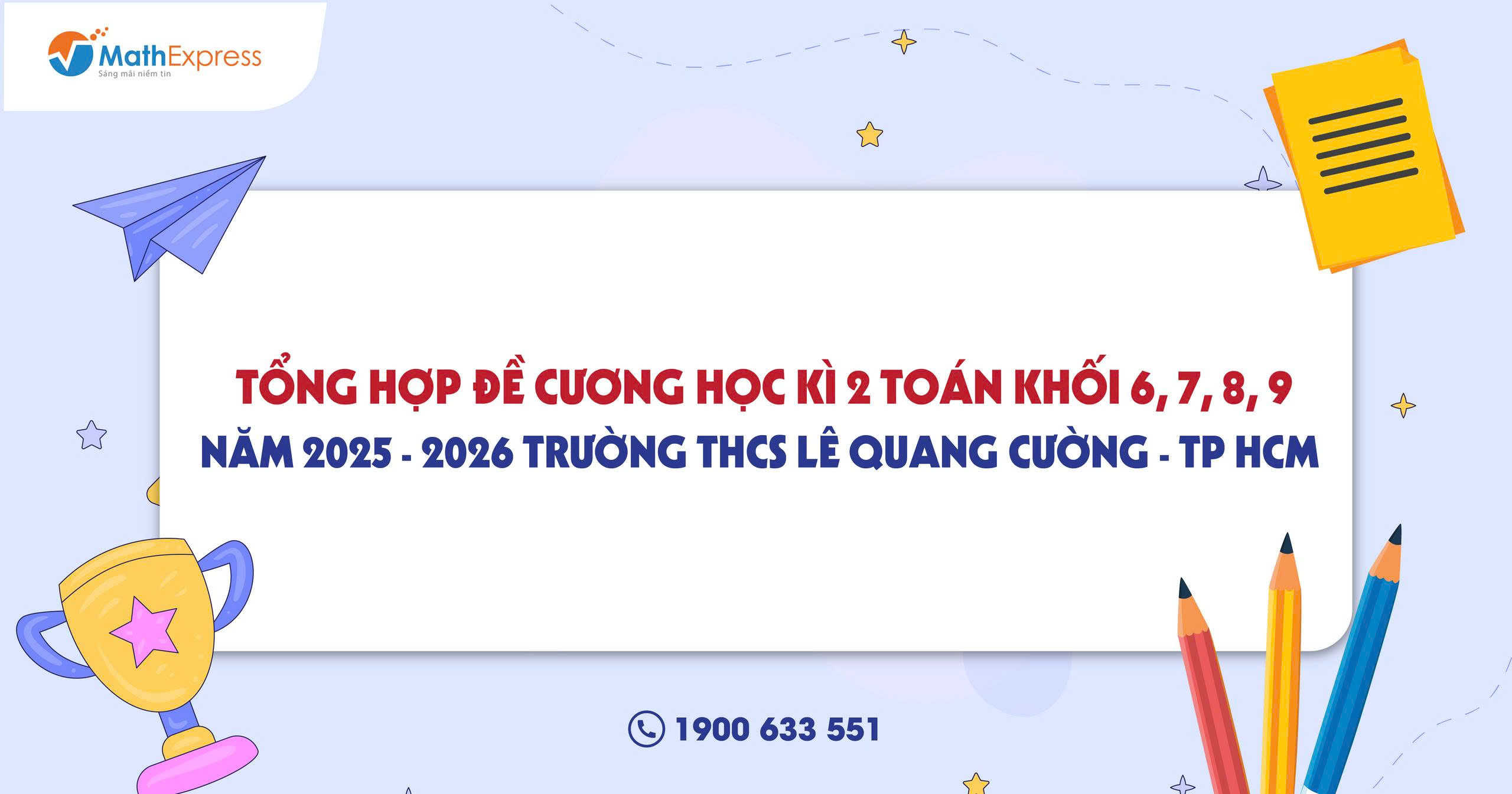 Tổng hợp đề cương học kì 2 Toán khối 6, 7, 8, 9 năm 2025 – 2026 trường THCS Lê Quang Cường – TP HCM