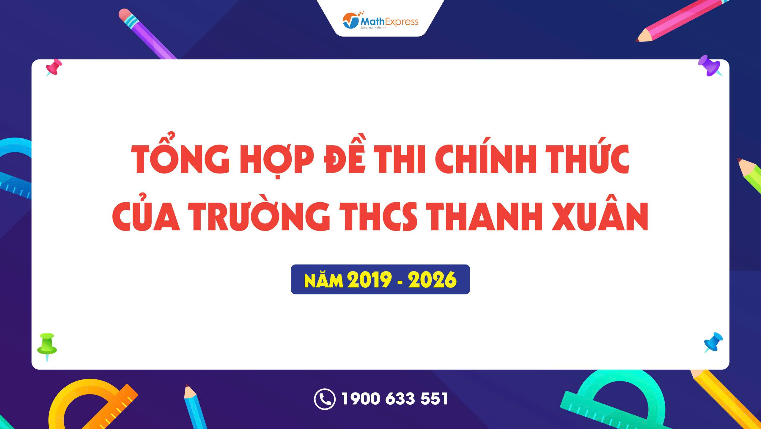 Tổng hợp đề thi chính thức của Trường THCS Thanh Xuân qua các năm (2019 - 2026)