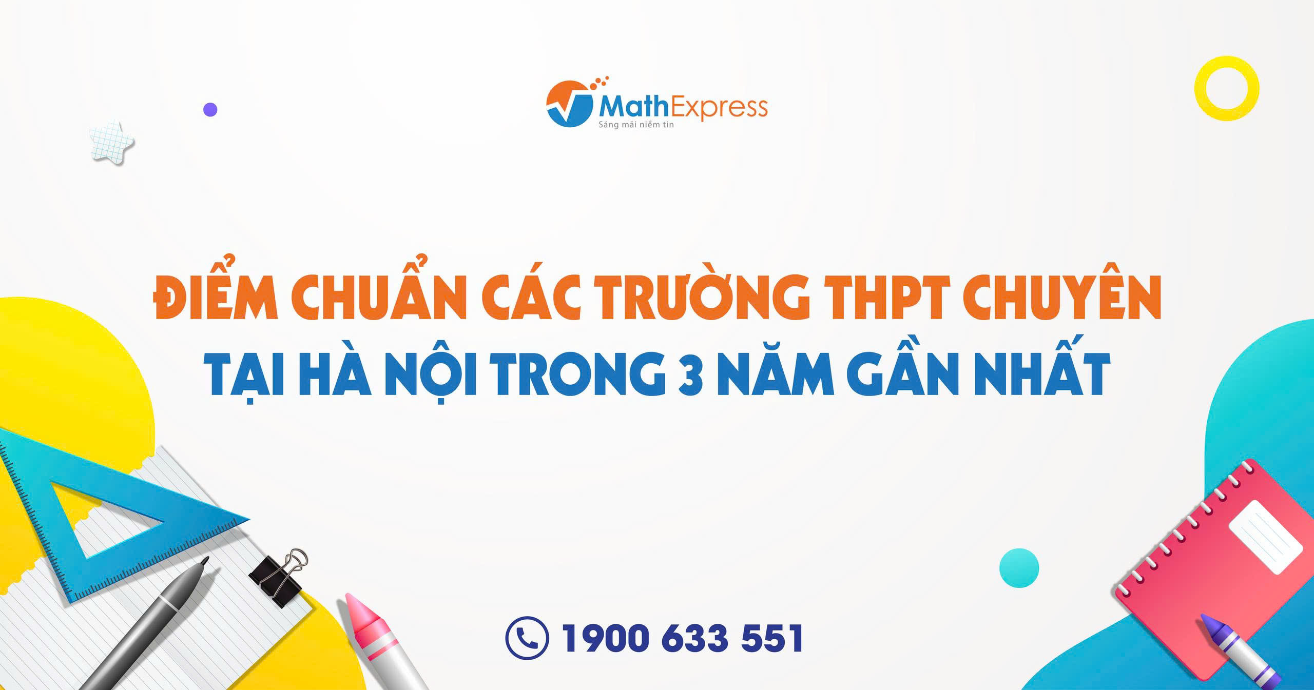 [2026] Điểm chuẩn các trường THPT chuyên 3 năm gần nhất