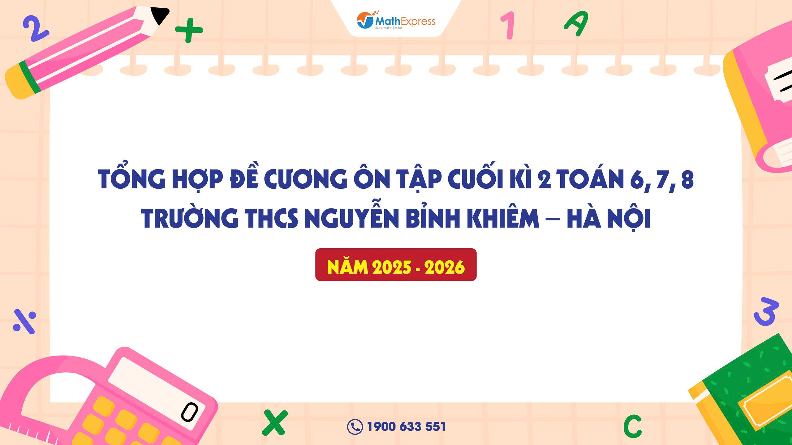 Tổng hợp đề cương ôn tập cuối kì 2 Toán 6, 7, 8 năm 2025 - 2026