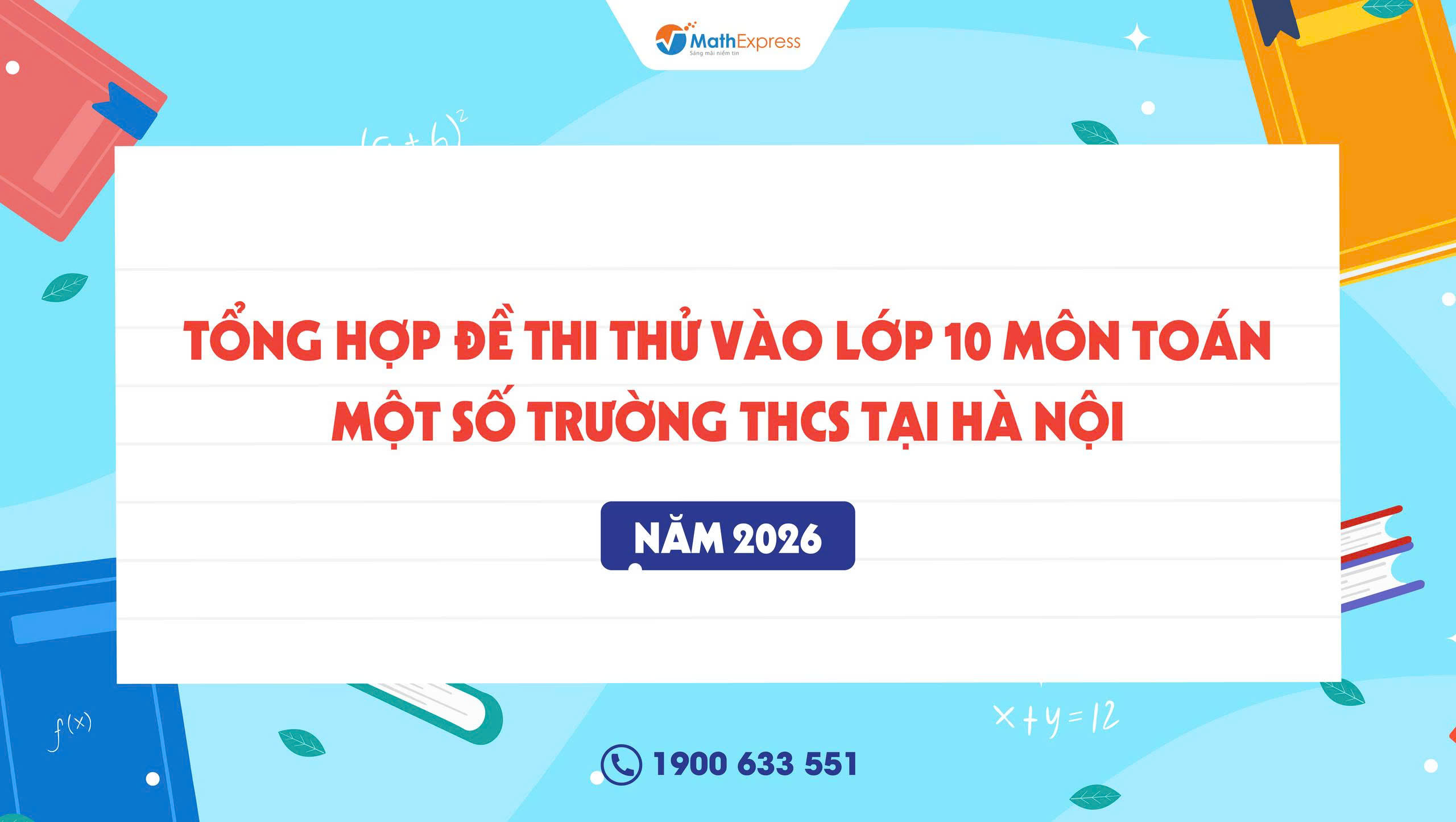 Tổng hợp đề thi thử vào lớp 10 môn Toán năm 2026 một số trường THCS tại Hà Nội