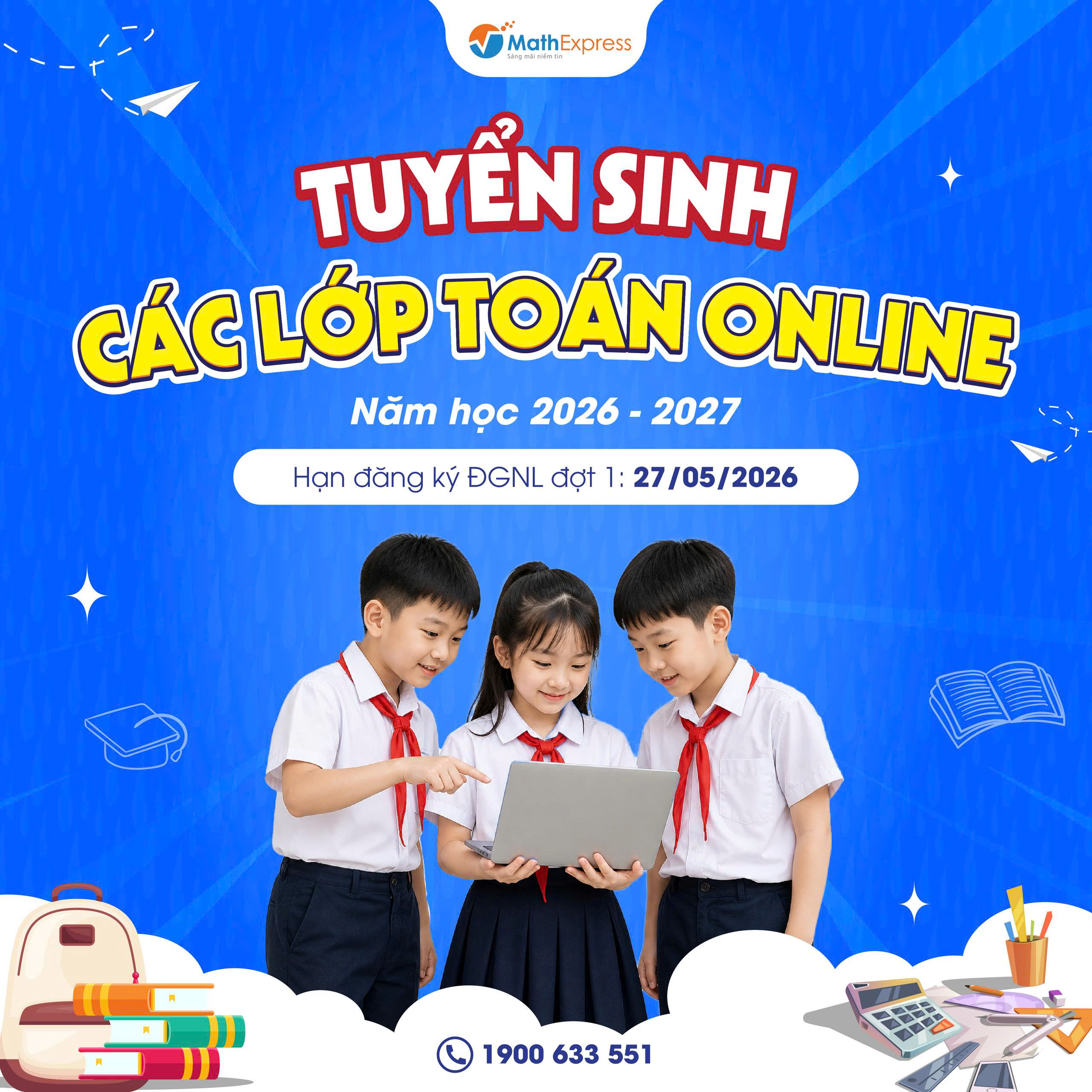 Tuyển sinh lớp Toán Online tại MathExpress năm học 2026-2027 (Đợt 1)