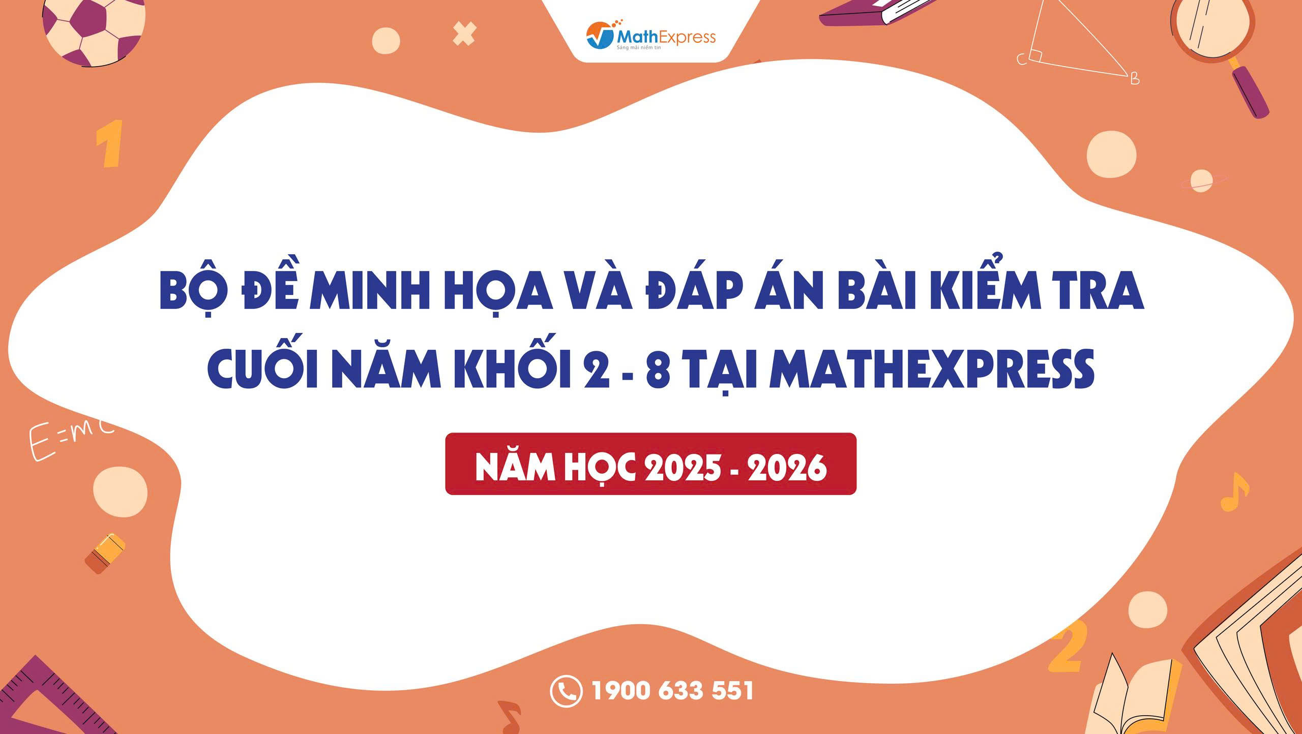 Bộ đề minh họa và đáp án bài kiểm tra cuối năm khối 2 - 8 tại MathExpress năm học 2025 - 2026