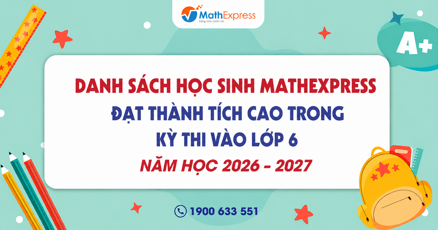 Danh sách học sinh MathExpress đạt thành tích cao trong kỳ thi vào lớp 6 năm học 2026 - 2027