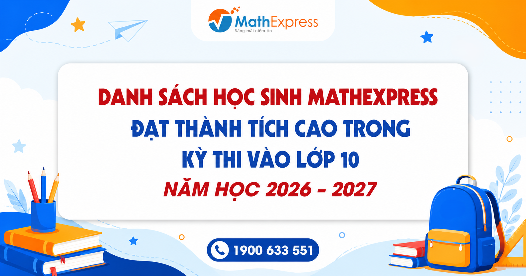 Danh sách học sinh MathExpress đạt thành tích cao trong kỳ thi vào lớp 10 năm học 2026 - 2027
