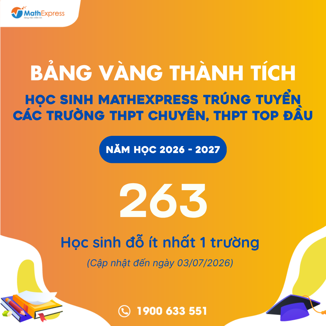 Học sinh MathExpress đạt thành tích cao trong kỳ thi vào lớp 10 năm học 2026 - 2027