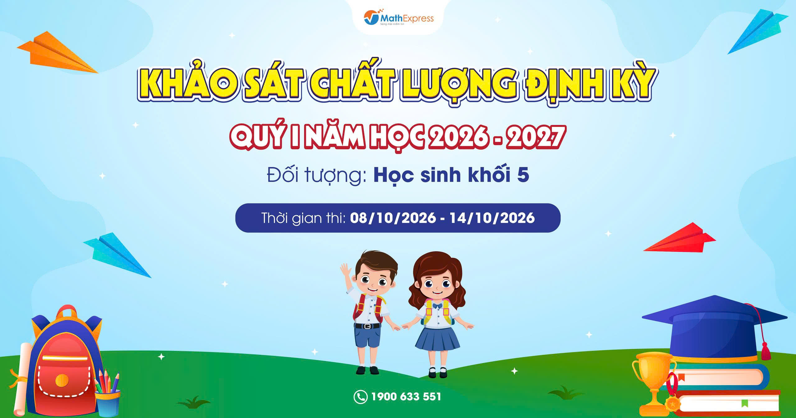 MathExpress tổ chức Kỳ Khảo sát chất lượng định kỳ Quý I năm học 2026 - 2027 dành cho học sinh khối 5